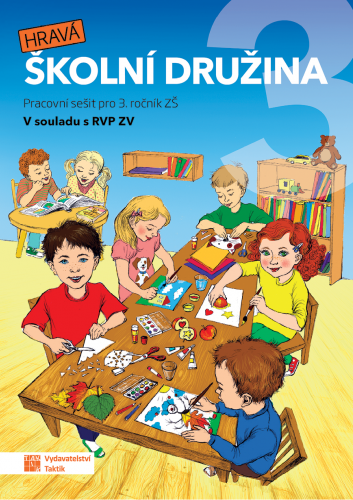 Hravá školní družina 3 - pracovní sešit Hravá školní družina 3 - pracovní sešit